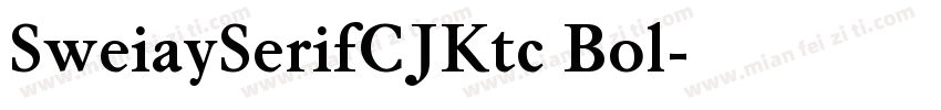 SweiaySerifCJKtc Bol字体转换